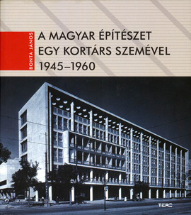 A magyar építészet egy kortárs szemével 1945-1960