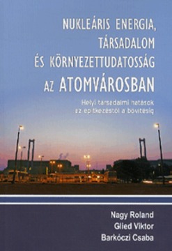 Nukleáris energia, társadalom és környezettudatosság az Atomvárosban